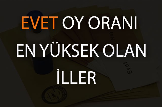 Evet ve Hayır oranı en fazla olan iller