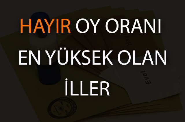 Evet ve Hayır oranı en fazla olan iller