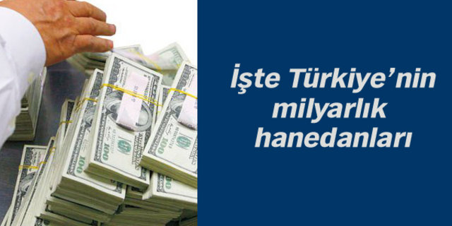 İşte Türkiye'nin milyarlık hanedanları